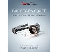 FilmSkills Director's Craft: Master the art of directing actors and the camera