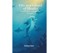 Filo in a School of Sharks: When kindness is stronger than meanness: Filo is more than just a story of a dolphin. Filo is a philosophy that all ... teaches us that kindness is not a weakness.