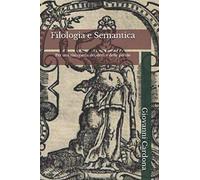 Filologia E Semantica: Per Una Riscoperta Dei Detti E Delle Parole