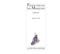 Eugène Durif – Filons vers les îles Marquises – Opérette – Livre – Actes Sud