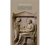 Filosofía Antigua, Misterios Y Magia Kingsley, Peter (Auteur)