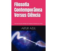 Filosofia Contemporânea Versus Ciência: Para uma Conceção Ontológica de Conjunção do Natural com o Virtual