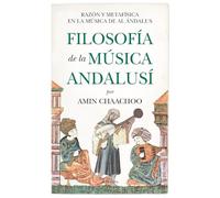 Filosofía de la música andalusí: Razón y metafísica en la música de Al Ándalus