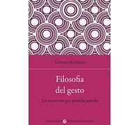 Filosofia del gesto. Un nuovo uso per pratiche antiche