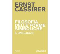 Filosofia delle forme simboliche. Il linguaggio (Vol. 1)