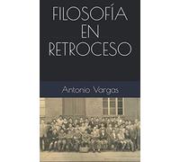 FILOSOFÍA EN RETROCESO