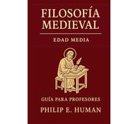 Filosofía Medieval: Edad Media. Guía para Profesores con Preguntas y Respuestas.