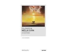 Filosofia nella cura. Per un'armonia di vuoto e pieno