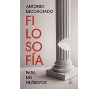 Filosofía para no filósofos - Antonio Escohotado - Espasa - ebook (ePub) - Livre