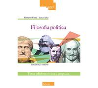 Filosofia politica. Gli autori, i concetti. Ediz. ampliata