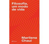 Filosofia, um modo de vida - Marilena Chauí - Planeta - ebook (ePub) - Livre