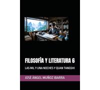 FILOSOFÌA Y LITERATURA 6: LAS MIL Y UNA NOCHES Y QUAN TANGSHI