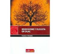 Filosofia y neuronismo en Cajal/ Cajal's Philosophy and Neurons, Editum Scientia Francisco J. Hernandez (Auteur)