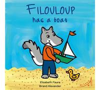 Filouloup has a boat - Elisabeth Faure - Au Loup - broché - Méthode de langue
