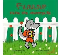 Filouloup visits the countryside - Elisabeth Faure - Au Loup - broché - Méthode de langue