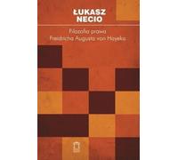 Filozofia prawa Friedricha Augusta von Hayeka (livre en polonais)