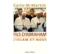 Fils d abraham l islam et nous L'islam et nous - Carlo Martini - Parole Et Silence Eds - broché - Essai