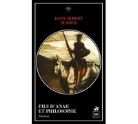 Fils d'anar et philosophe Entretiens avec Thibault Isabel - Dany-Robert Dufour - R & N Eds - broché - Essai