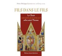 Fils dans le fils: Le Christ cause exemplaire de notre salut selon saint Thomas
