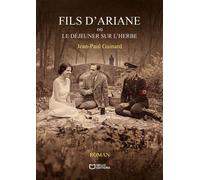 Fils d'Ariane ou le Déjeuner sur l'herbe - Jean-Paul Guinard - Hello - broché - Roman