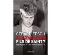Fils d'assassin, fils de saint ? - Gérard Fesch - Balland - broché - Témoignage