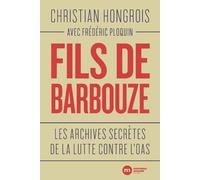 Fils De Barbouze - Les Archives Secrètes De La Lutte Contre L'oas