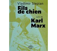 Fils de chien suivi de Karl Marx - Vladimir Slepian - Du Chemin De Fer Eds - broché - Roman