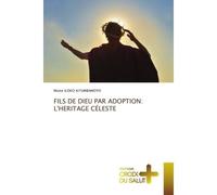Fils de dieu par adoption: l'heritage céleste - Moise Iloko Kitumbamoyo - Croix Du Salut - Poche - Essai