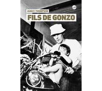 Fils de Gonzo Mon enfance avec Hunter S. Thompson - Juan Thompson - Globe - broché - Biographie