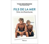 Fils de la mer - Une vie d’aventures