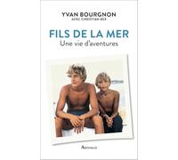 Fils de la mer - Une vie d’aventures