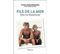 Fils de la mer Yvan Bourgnon (Auteur)