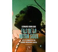 Fils de la nation sioux - Vie et combats d'un homme-médecine Lakota