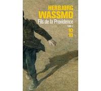 Fils de la providence tome 2 Herbjørg Wassmo (Auteur), Luce Hinsch (Traduction)