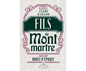 Fils de Montmartre suivi de Drôle d'époque