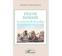 Fils de nomade Les mémoires du dromadaire - Khayar Oumar Defallah - L'harmattan - broché - Roman
