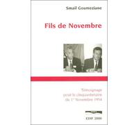 Fils de novembre - Témoignage pour le cinquantenaire du 1er novembre 1954 - Smaïl Goumeziane - Paris Mediterranee - broché - Etude