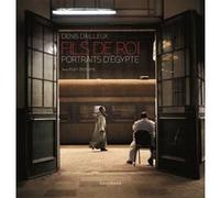 Fils de roi, portraits d'Égypte Alain Blottière (Auteur), Denis Dailleux (Auteur)