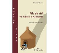 Fils du ciel De Kindiri à Manhattan - Célestin Clamra - L'harmattan - broché - Roman