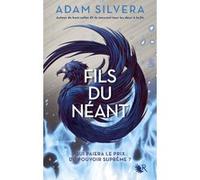 Adam Silvera – Fils du Néant – Tome 2 – Trad. Cécile Ardilly – Éditions Robert Laffont
