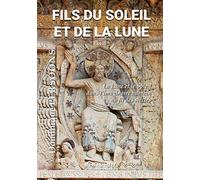 Fils du Soleil et de la Lune : la Lune et le Soleil dans l'imaginaire humain au fil des siècles