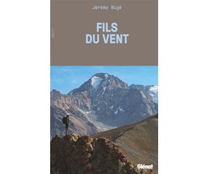Fils du vent À travers l'Asie centrale, dans les pas des explorateurs d'antan - Jérémy Bigé - Glénat - broché - Récit