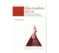 Fils Et Maitres Du Lac - Relations Interethniques Dans L'etat Shan De Birmanie