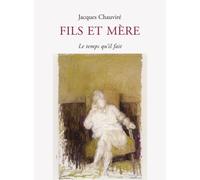 Fils et mère - Jacques Chauviré - Le Temps Qu'il Fait - broché - Roman