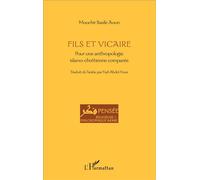 Fils et vicaire Pour une anthropologie islamo-chrétienne comparée - Mouchir Basile Aoun - L'harmattan - broché - Essai