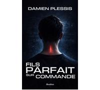 Fils parfait sur commande - Damien Plessis - Avallon & Combe - broché - Roman