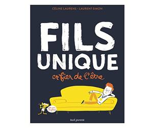 Fils unique et fier de l'être