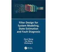 Filter Design For System Modeling, State Estimation And Fault Diagnosis