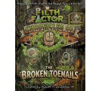 Filth Factor: Chronicles of The Broken Toenails