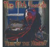 Filth Hounds - Hair of the Hound